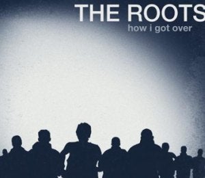 Listen to Roots' 'How I Got Over' Early