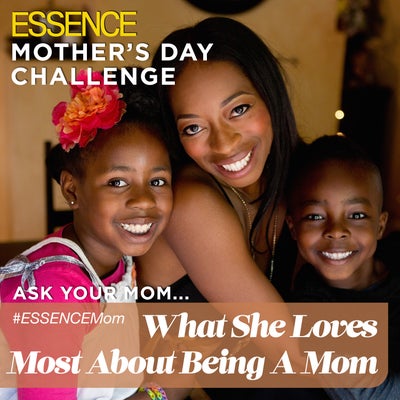 ESSENCE’s Mother’s Day Challenge