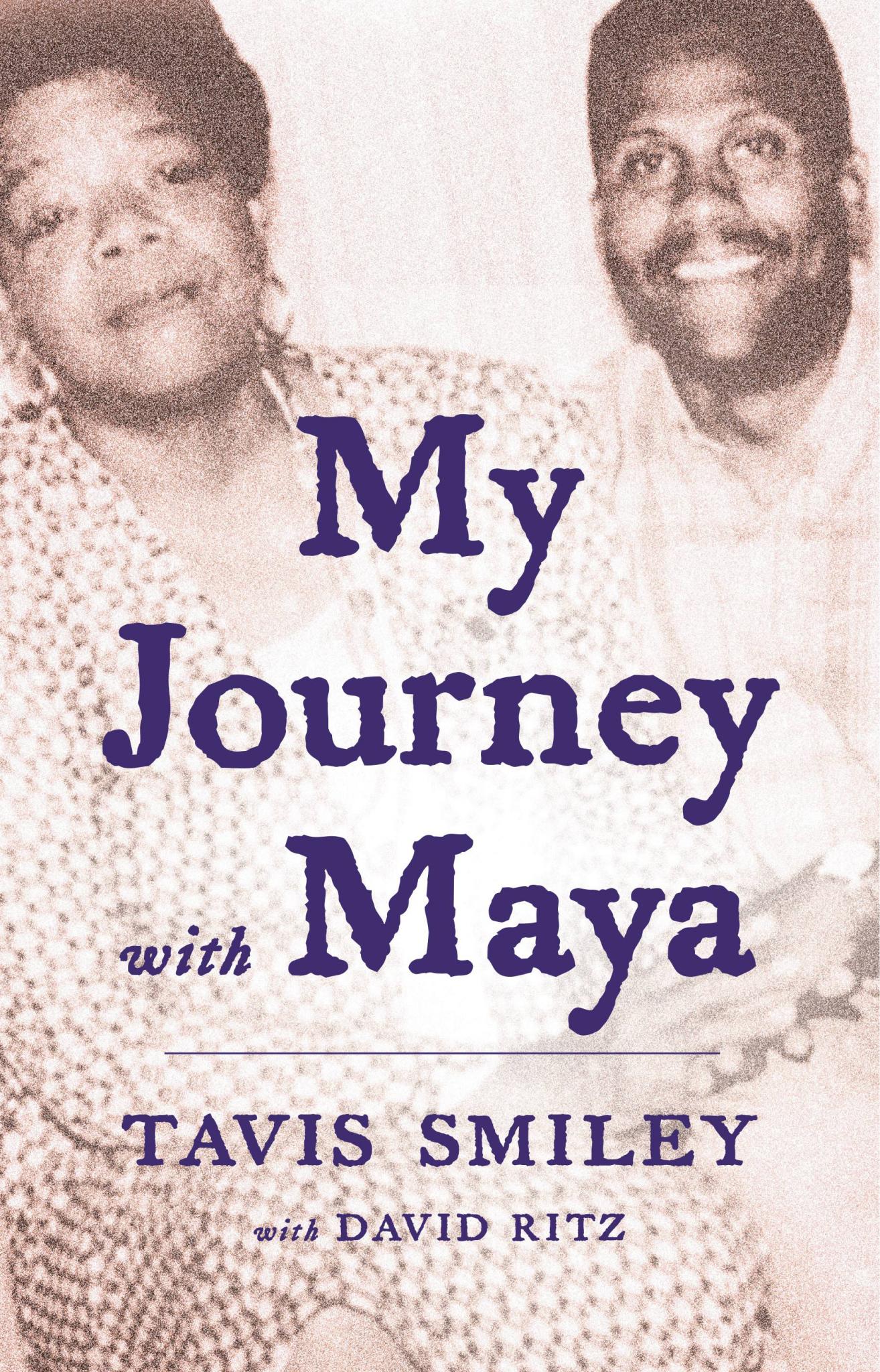 Read An Excerpt from Tavis Smiley’s ‘My Journey with Maya’
