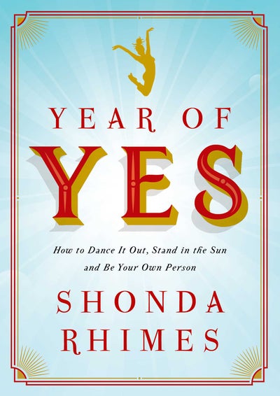 Shonda’s Rules: 5 Things Shonda Rhimes Discovered by Saying ‘Yes’