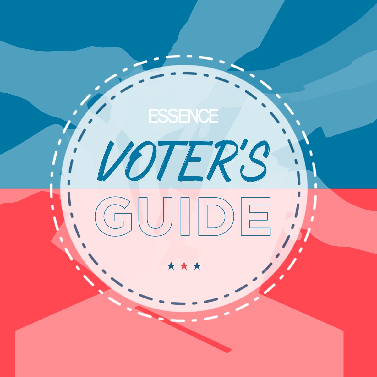The ESSENCE Voter's Guide: Everything You Need To Know Before Heading To The Polls
