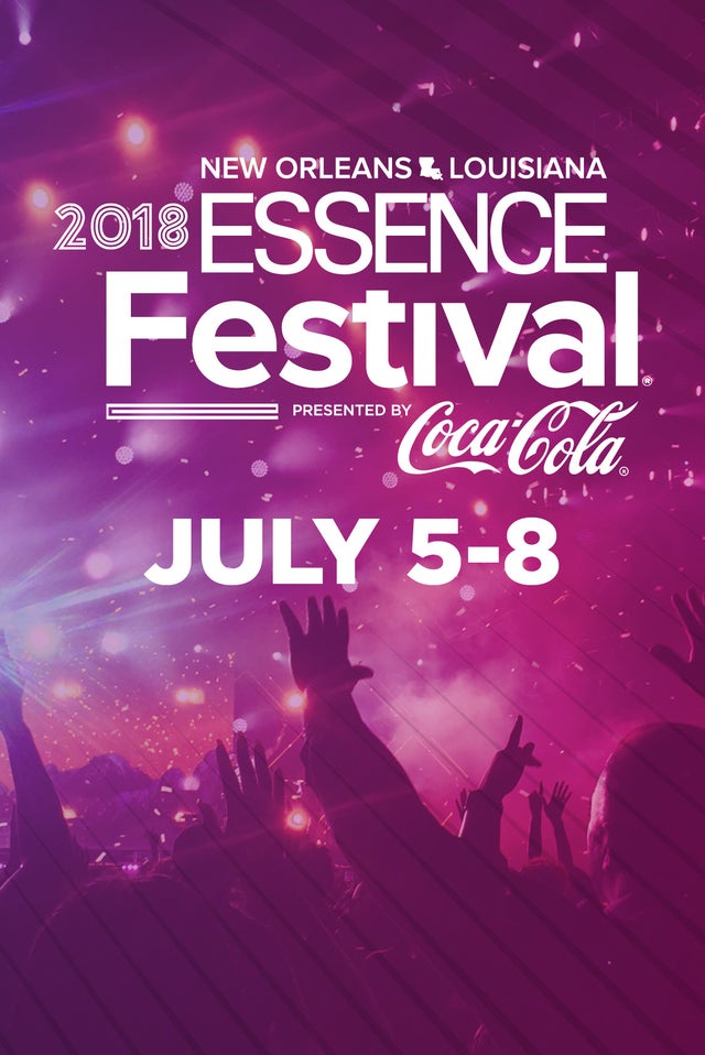 JUST ANNOUNCED: 2018 ESSENCE Festival Dates & Advanced Ticket Sale Details Are Here!