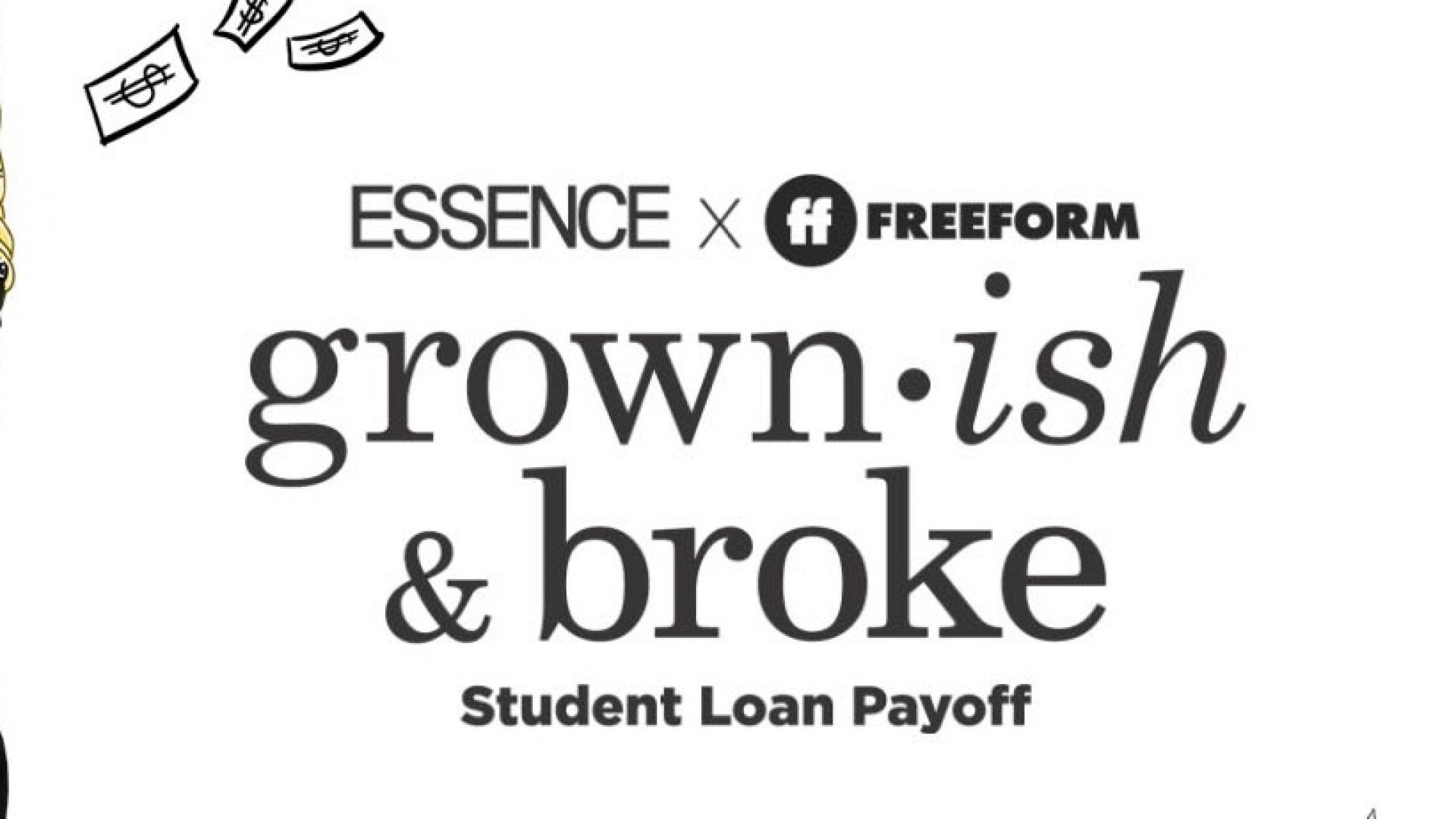 ESSENCE And Freeform Have Launched The #grown-ish & Broke-Student Loan Payoff