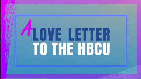 A Love Letter To  HBCUs