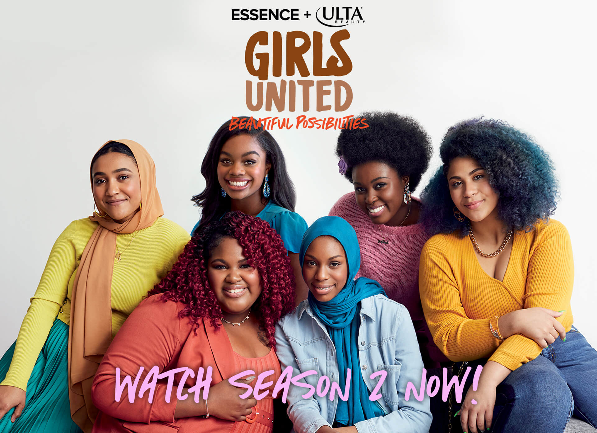 Essence and Ulta Beauty are back for season two of Girls United: Beautiful Possibilities— with six new girls, six new challenges, and one amazing beauty collection.