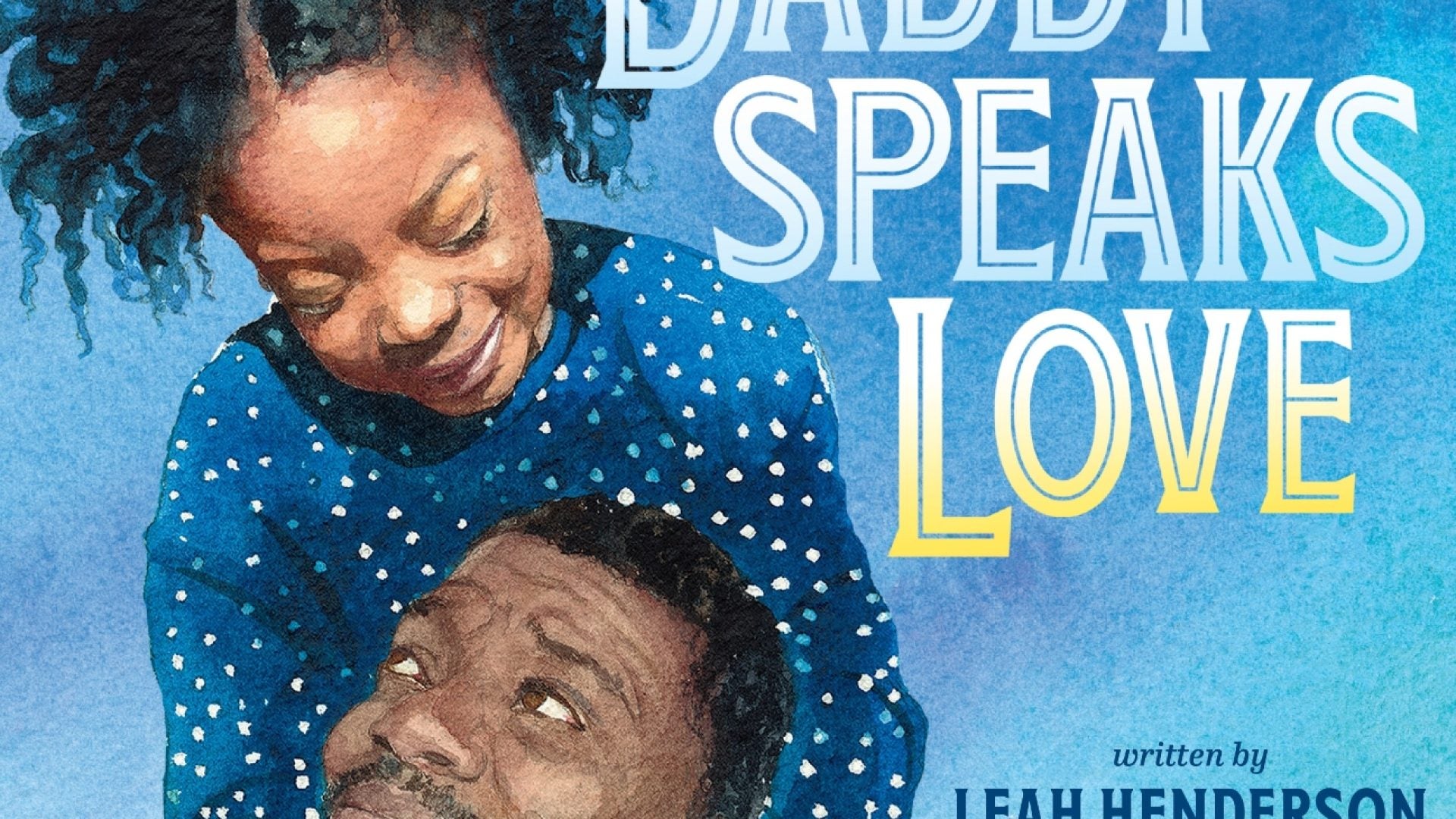 Inspired By George Floyd And Daughter Gianna, 'Daddy Speaks Love' Is A Tribute To The Bond Between Father And Child