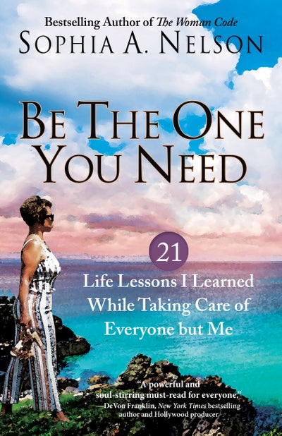 ‘I Was Deathly Ill’: How Two Battles With Covid Inspired Journalist And Author Sophia A. Nelson’s New Book ‘Be The One You Need’