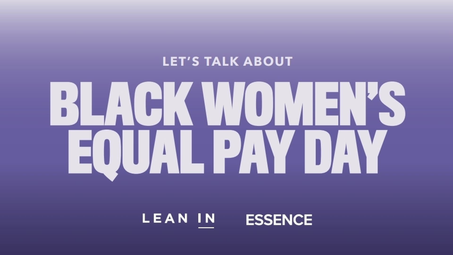 Let's Talk About It: 'Lean In' & ESSENCE To Host Roundtable Discussion On Black Women's Pay Equity