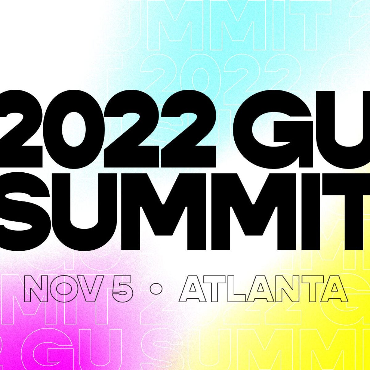 Turn Your Notifications On: The 2022 GU Summit Is Heading Back To Atlanta!