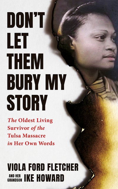 Oldest Survivor Of Tulsa Race Massacre To Publish Memoir “Don’t Let Them Bury My Story”