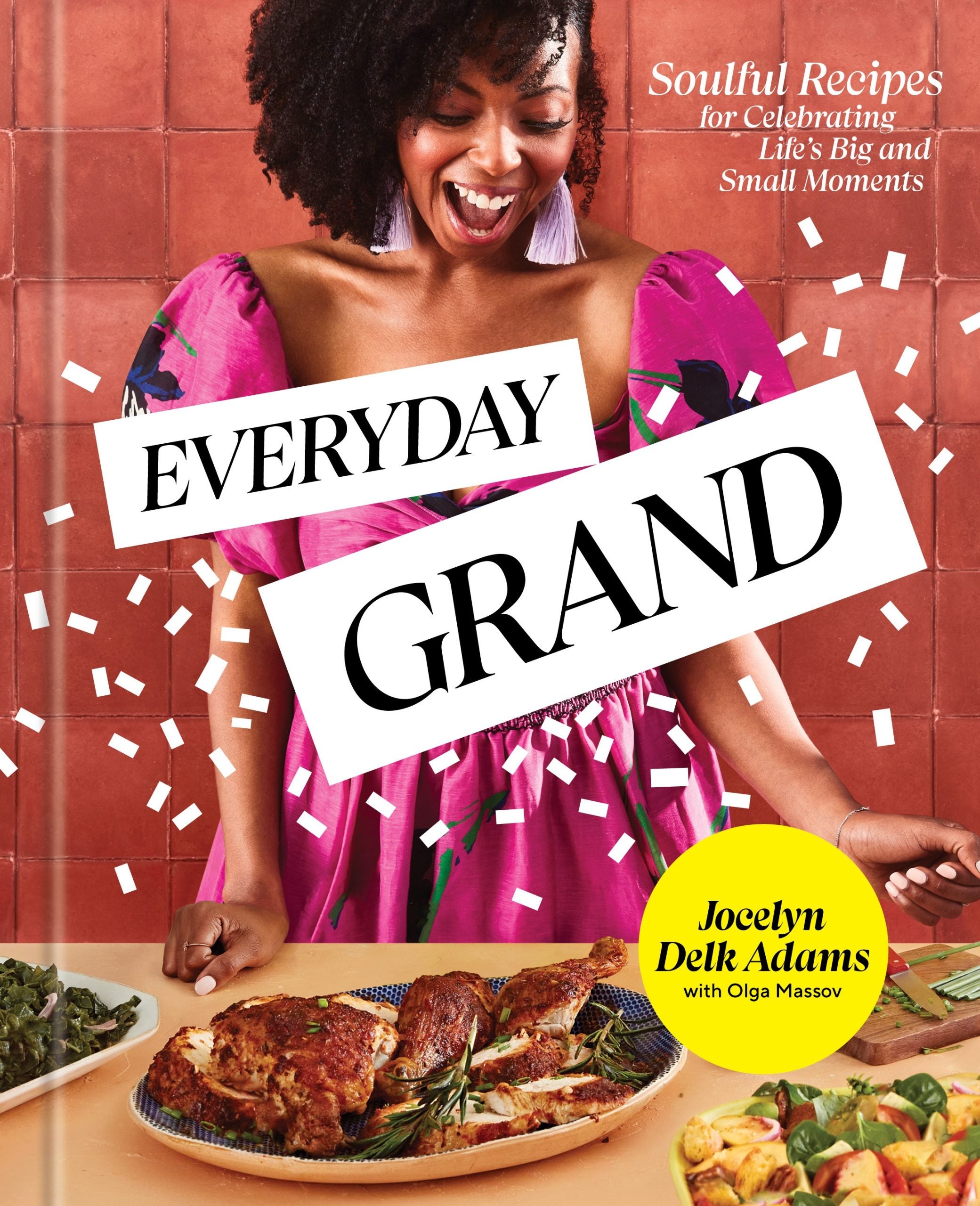 Jocelyn Delk Adams Is Bringing Joy To The Kitchen With Her New Cookbook ‘Everyday Grand’