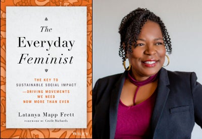 ‘We’re Just Expected To Take Care Of Everything And Do That For Nothing’: Author Latanya Mapp Frett On “Everyday Feminists”