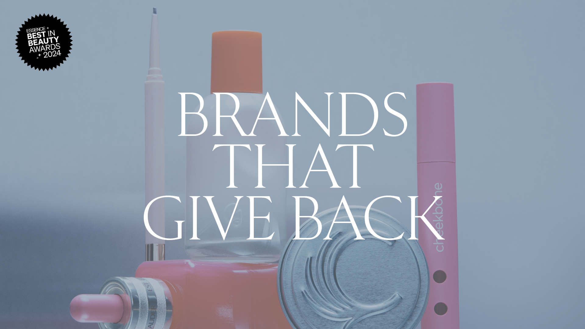 Best In Beauty Awards 2024 Brands That Give Back Essence