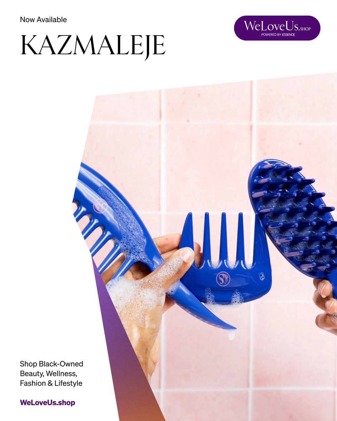 WeLoveUs.Shop Partner KAZMALEJE Delivers The Tools That Turn Wash Day Into A Joy